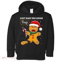 DonT Make This Ginger Snap Redhead Funny Christmas Toddler Hoodie thumb 0