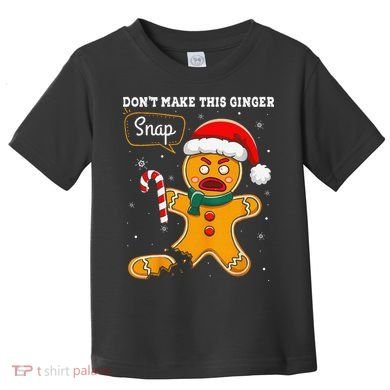 DonT Make This Ginger Snap Redhead Funny Christmas Toddler T-Shirt