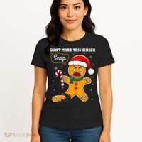 DonT Make This Ginger Snap Redhead Funny Christmas Women's T-Shirt thumb 4