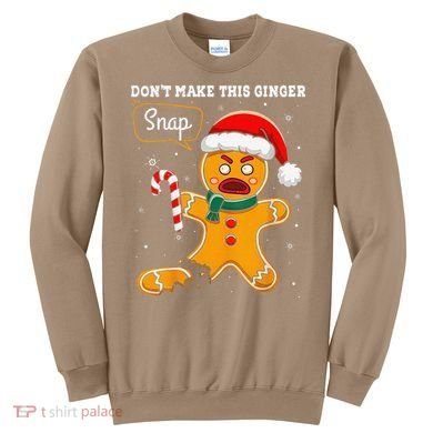 DonT Make This Ginger Snap Redhead Funny Christmas Sweatshirt