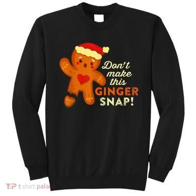 Don't Make This Ginger Snap Funny Redhead Hot Temper Saying Sweatshirt