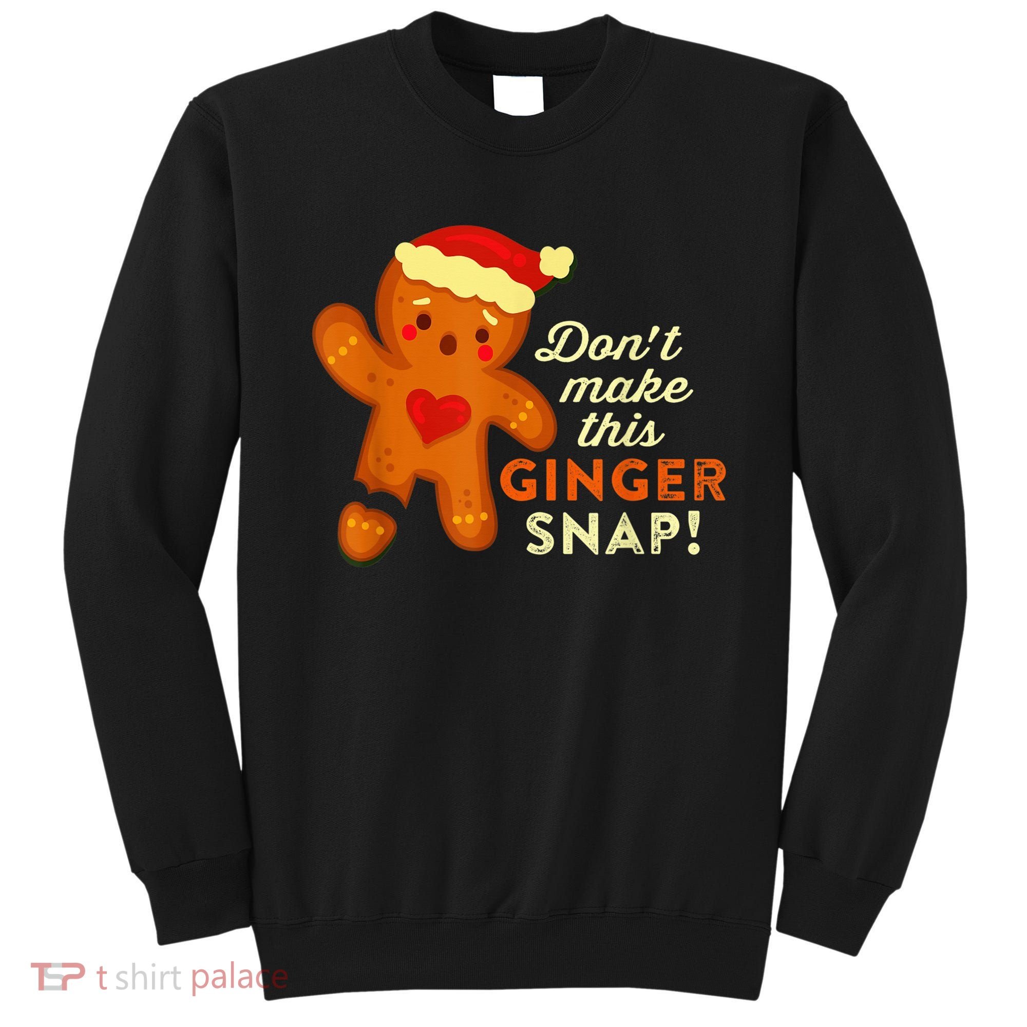 Don't Make This Ginger Snap Funny Redhead Hot Temper Saying Sweatshirt
