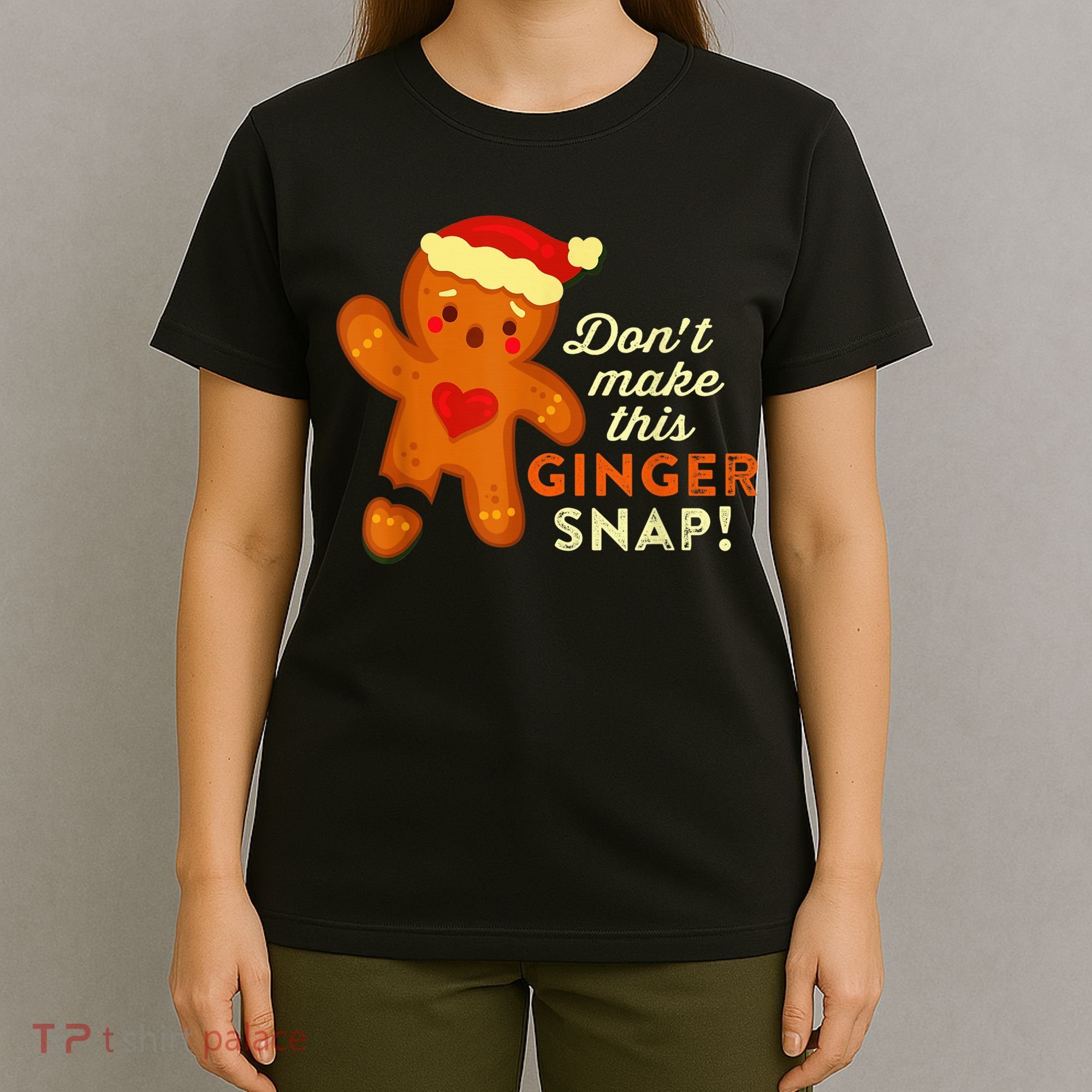Don't Make This Ginger Snap Funny Redhead Hot Temper Saying T-Shirt