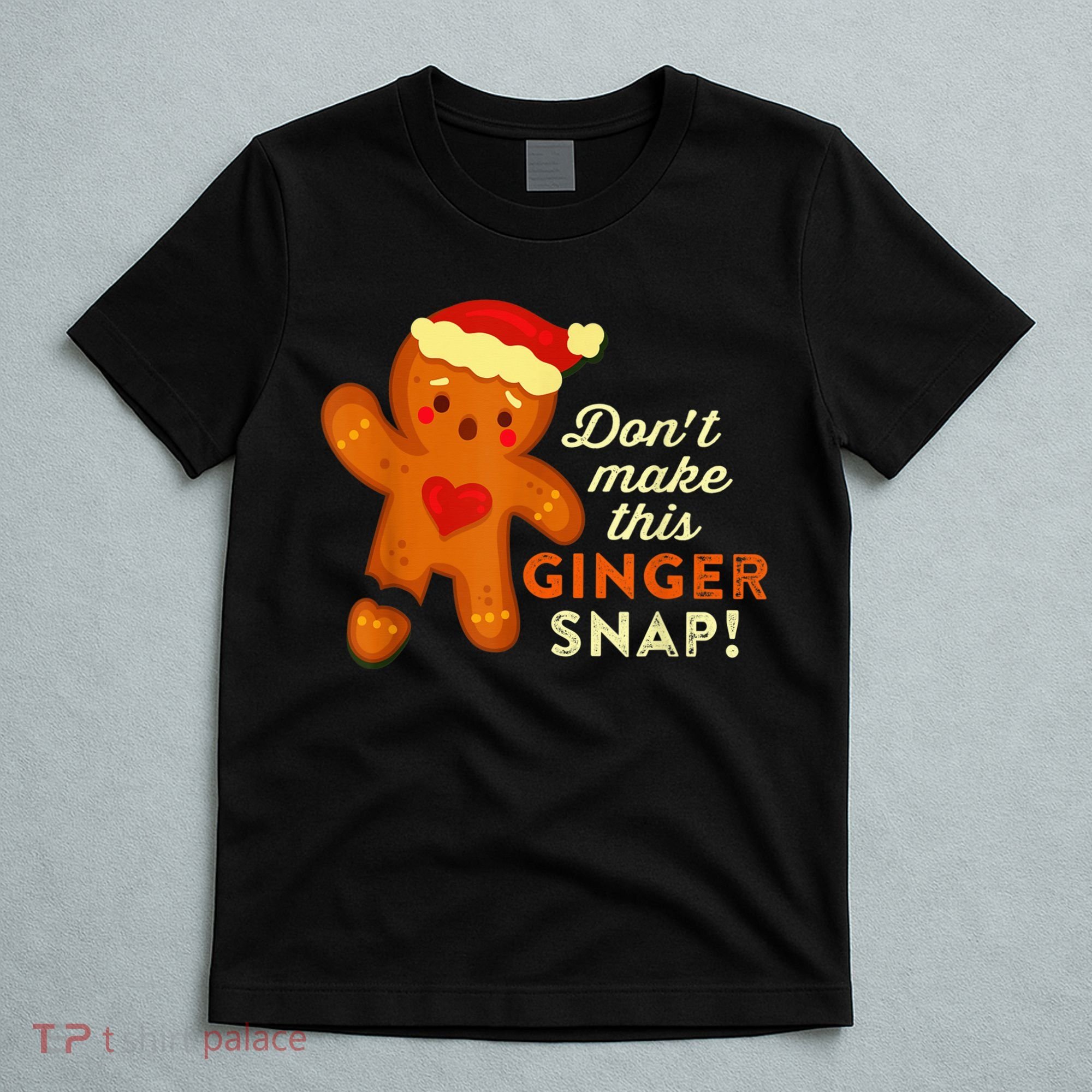 Don't Make This Ginger Snap Funny Redhead Hot Temper Saying T-Shirt