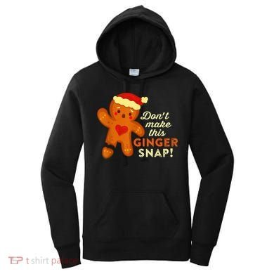 Don't Make This Ginger Snap Funny Redhead Hot Temper Saying Women's Hoodie