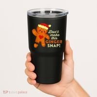 Don't Make This Ginger Snap Funny Redhead Hot Temper Saying Tumbler thumb 2