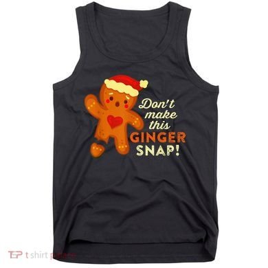 Don't Make This Ginger Snap Funny Redhead Hot Temper Saying Tank Top