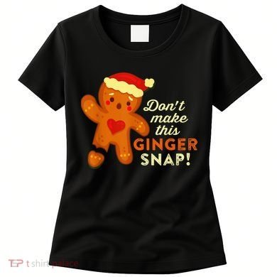 Don't Make This Ginger Snap Funny Redhead Hot Temper Saying Women's T-Shirt