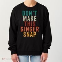 Don't Make This Ginger Snap Funny Readhead Women's Sweatshirt thumb 0