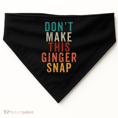 Don't Make This Ginger Snap Funny Readhead USA-Made Doggie Bandana