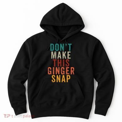 Don't Make This Ginger Snap Funny Readhead Hoodie