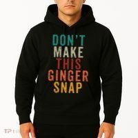 Don't Make This Ginger Snap Funny Readhead Hoodie thumb 2