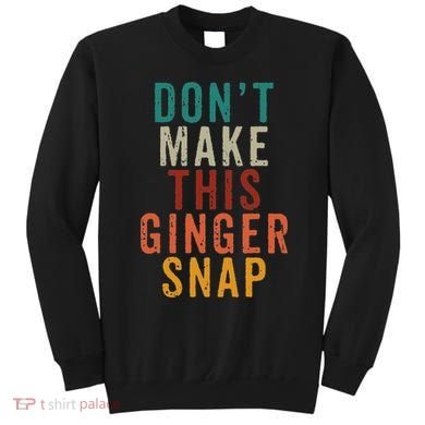 Don't Make This Ginger Snap Funny Readhead Sweatshirt