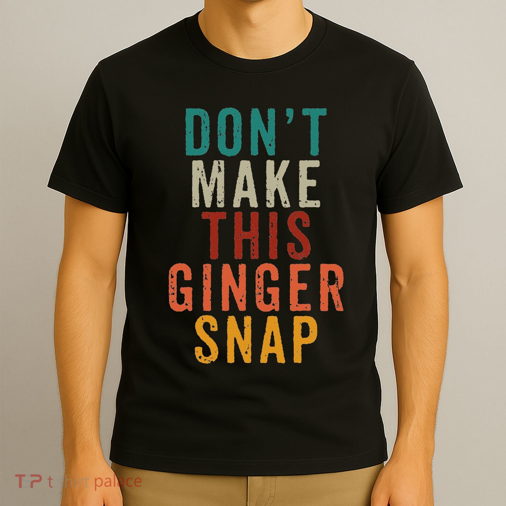 Don't Make This Ginger Snap Funny Readhead T-Shirt