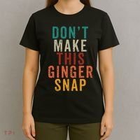 Don't Make This Ginger Snap Funny Readhead T-Shirt thumb 4