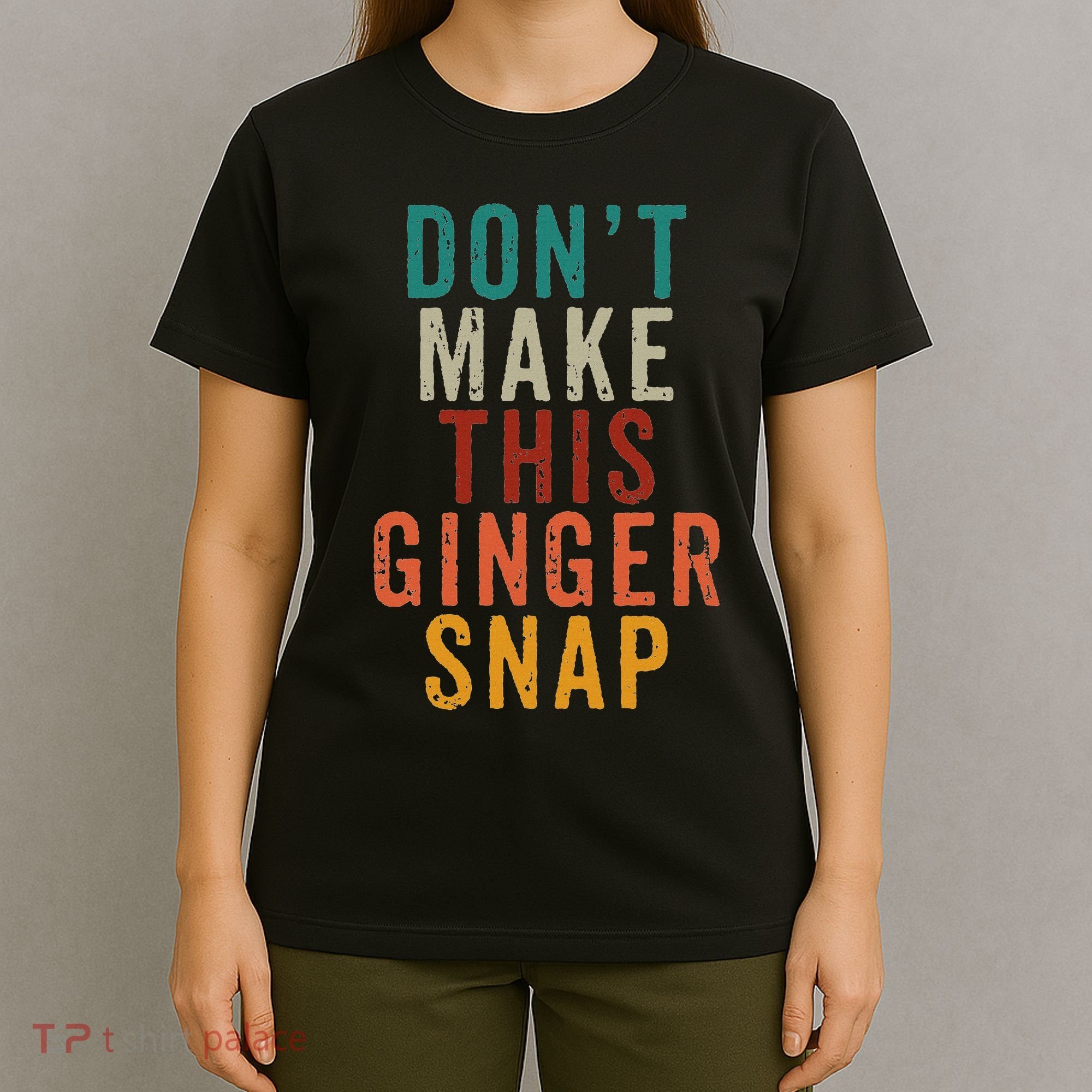 Don't Make This Ginger Snap Funny Readhead T-Shirt