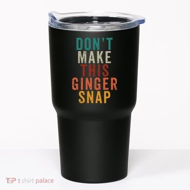 Don't Make This Ginger Snap Funny Readhead Tumbler