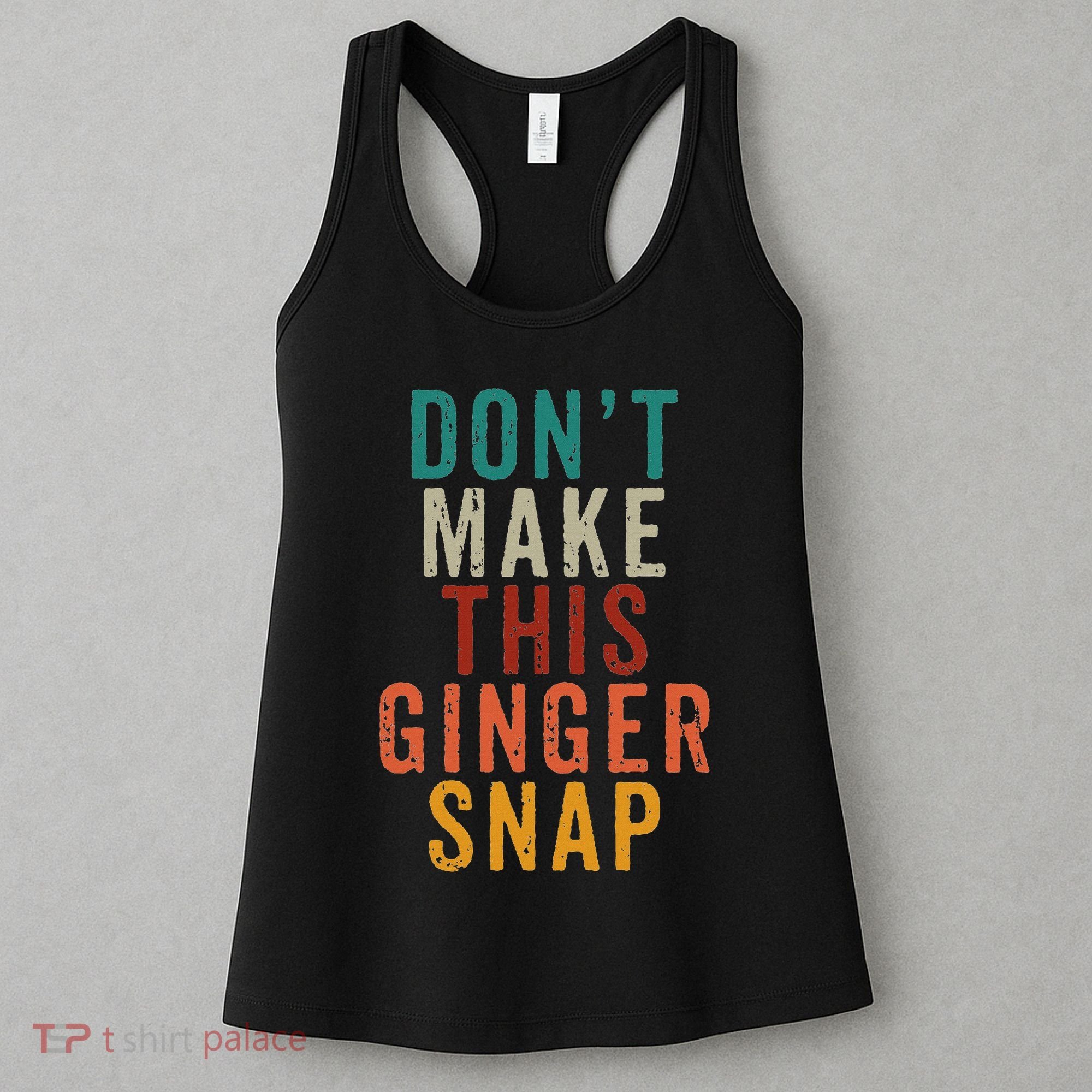 Don't Make This Ginger Snap Funny Readhead Women's Tank Top