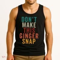 Don't Make This Ginger Snap Funny Readhead Tank Top thumb 3