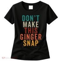Don't Make This Ginger Snap Funny Readhead Women's T-Shirt thumb 0