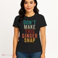 Don't Make This Ginger Snap Funny Readhead Women's T-Shirt thumb 4