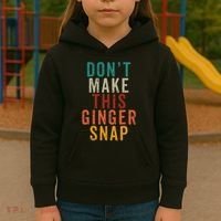 Don't Make This Ginger Snap Funny Readhead Kids Hoodie thumb 3