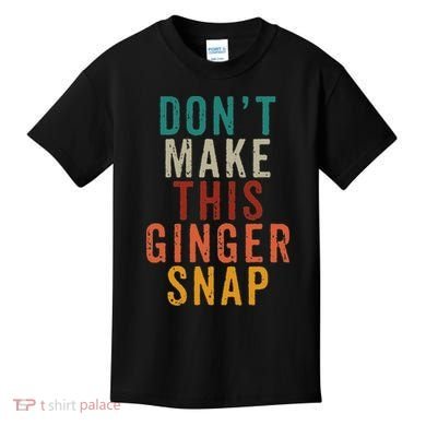 Don't Make This Ginger Snap Funny Readhead Kids T-Shirt
