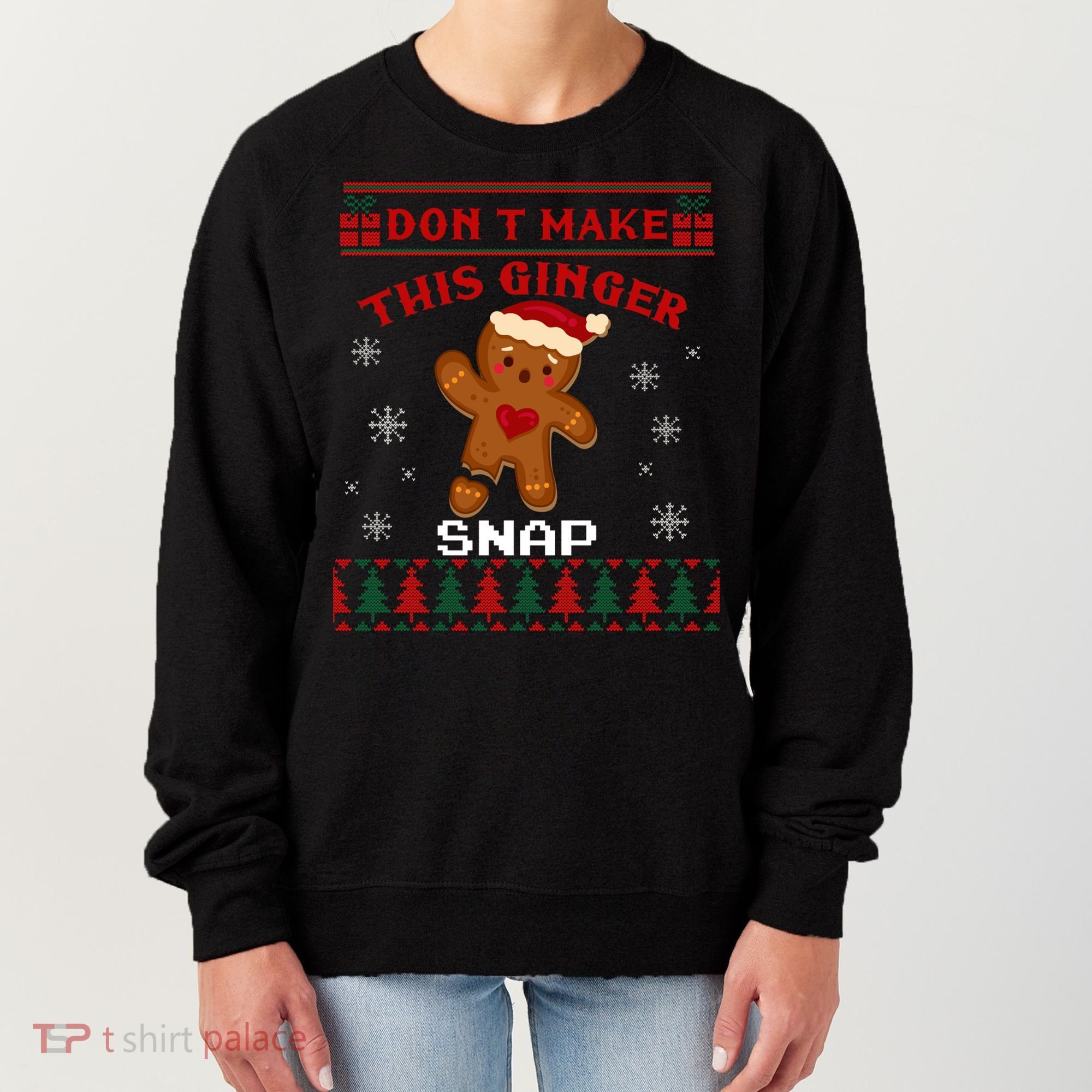 Don't Make This Ginger Snap Funny Ugly Christmas Sweater Gift Women's Sweatshirt