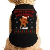 Don't Make This Ginger Snap Funny Ugly Christmas Sweater Gift Doggie Tank thumb 0