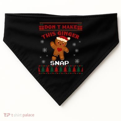 Don't Make This Ginger Snap Funny Ugly Christmas Sweater Gift USA-Made Doggie Bandana