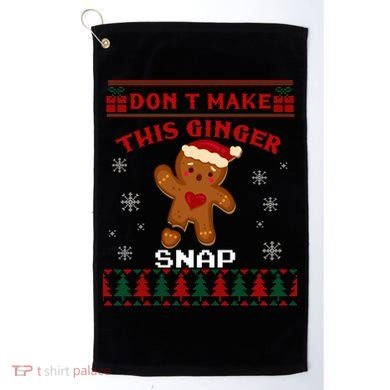 Don't Make This Ginger Snap Funny Ugly Christmas Sweater Gift Golf Towel