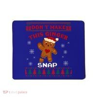 Don't Make This Ginger Snap Funny Ugly Christmas Sweater Gift Mousepad thumb 0