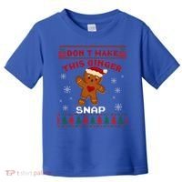 Don't Make This Ginger Snap Funny Ugly Christmas Sweater Gift Toddler T-Shirt thumb 0