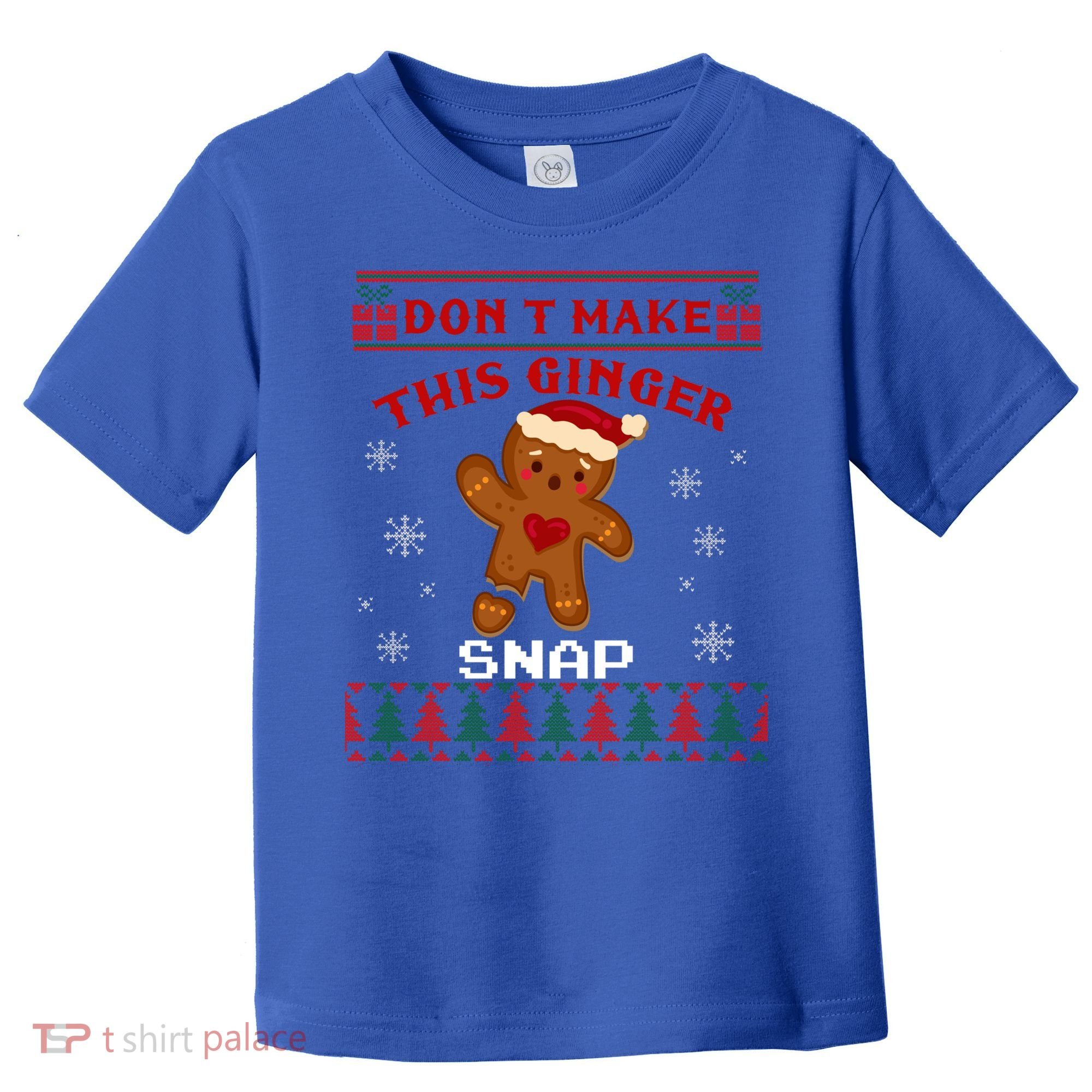 Don't Make This Ginger Snap Funny Ugly Christmas Sweater Gift Toddler T-Shirt