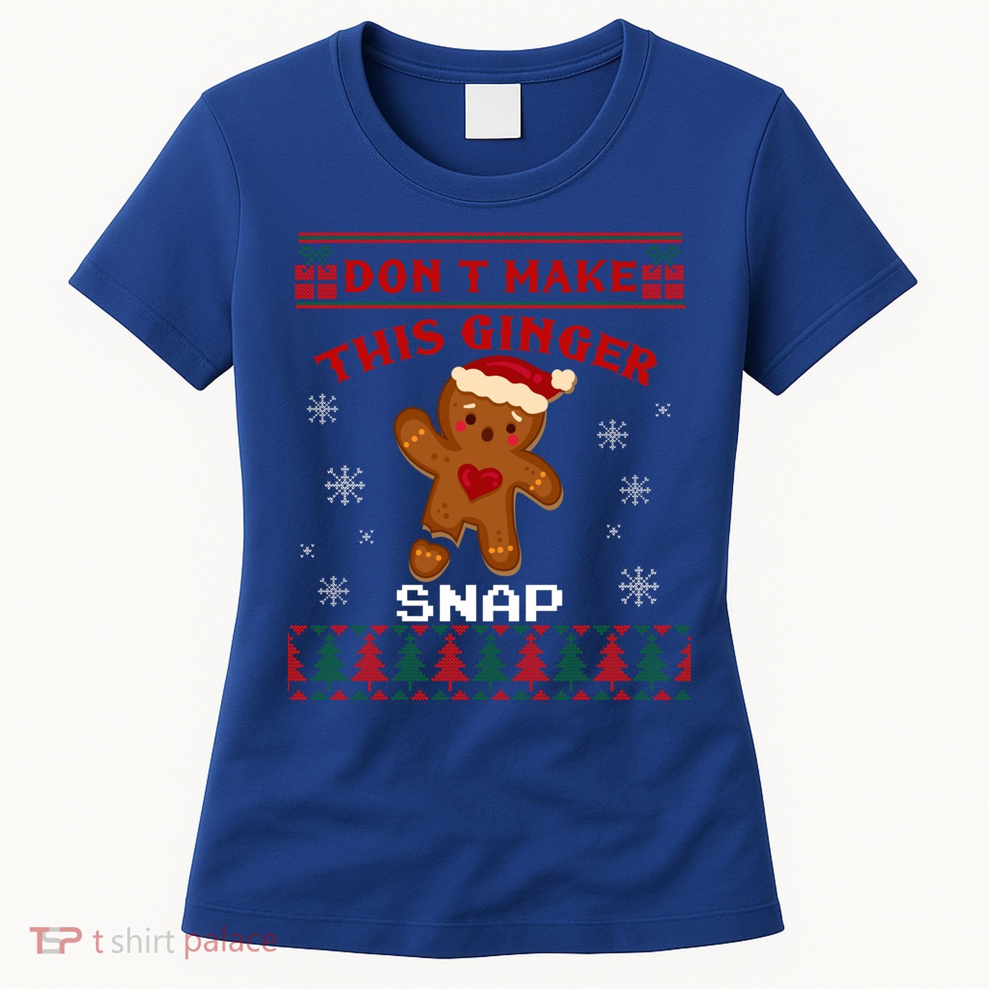 Don't Make This Ginger Snap Funny Ugly Christmas Sweater Gift Women's T-Shirt