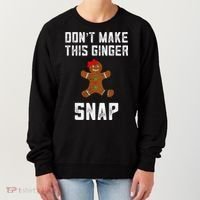 DonT Make This Ginger Snap Christmas Funny Redhead Gingers Gift Women's Sweatshirt thumb 0