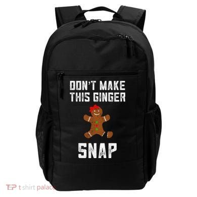 DonT Make This Ginger Snap Christmas Funny Redhead Gingers Gift Backpack