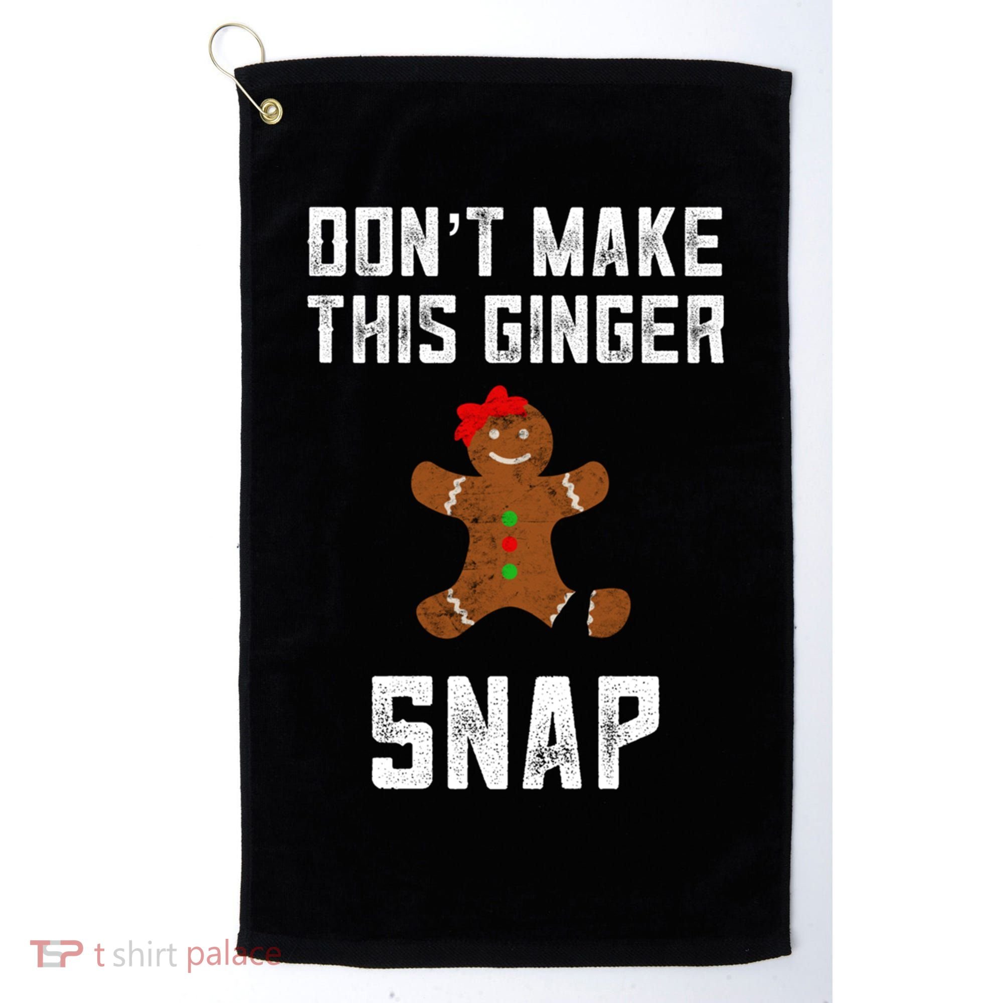 DonT Make This Ginger Snap Christmas Funny Redhead Gingers Gift Golf Towel