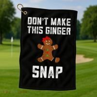 DonT Make This Ginger Snap Christmas Funny Redhead Gingers Gift Golf Towel thumb 1
