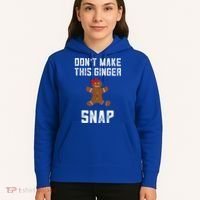 DonT Make This Ginger Snap Christmas Funny Redhead Gingers Gift Hoodie thumb 5