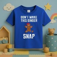 DonT Make This Ginger Snap Christmas Funny Redhead Gingers Gift Toddler T-Shirt thumb 3