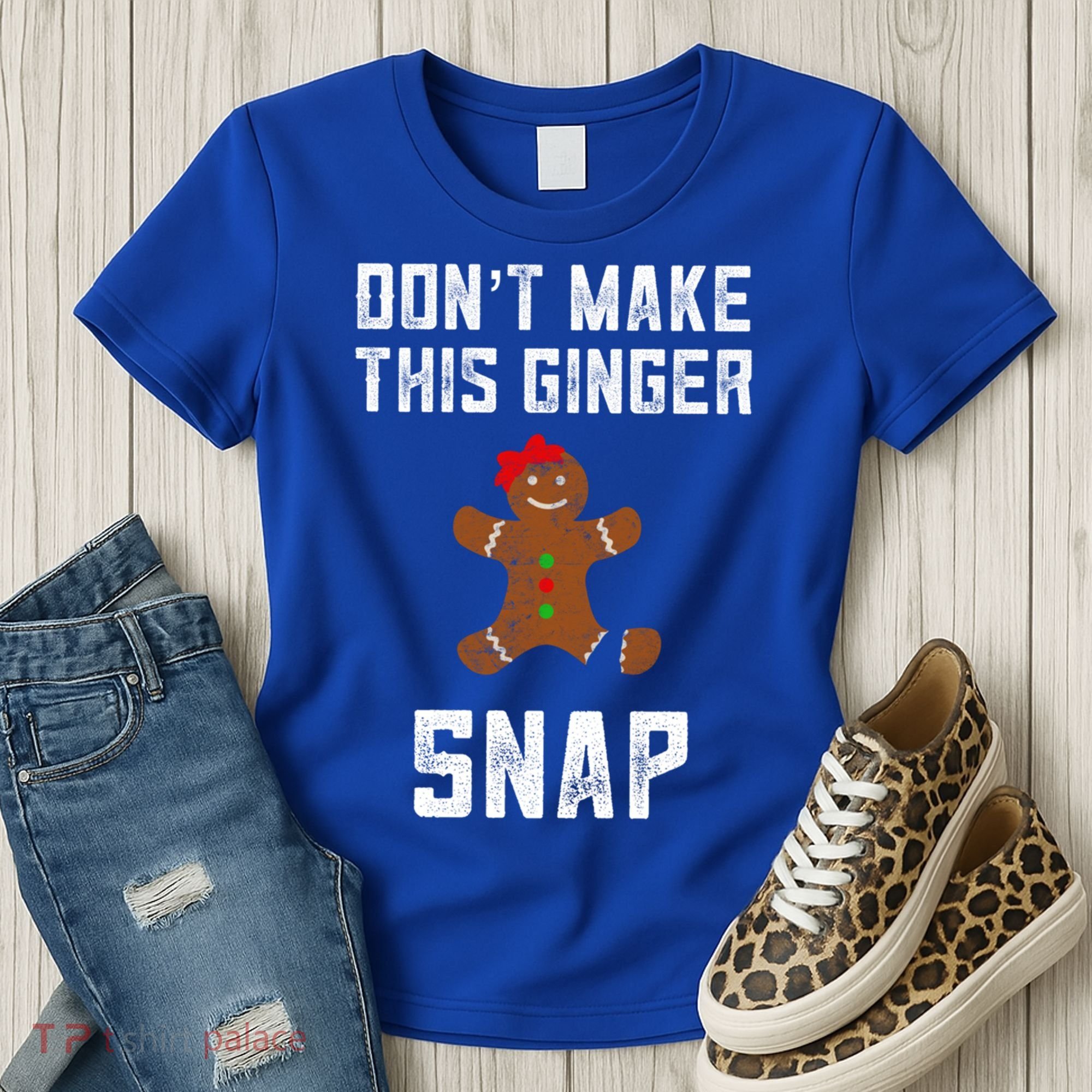 DonT Make This Ginger Snap Christmas Funny Redhead Gingers Gift Women's T-Shirt