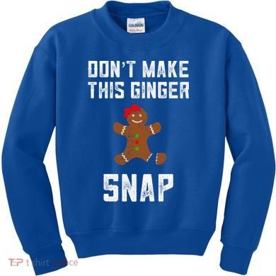 DonT Make This Ginger Snap Christmas Funny Redhead Gingers Gift Kids Sweatshirt