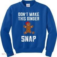 DonT Make This Ginger Snap Christmas Funny Redhead Gingers Gift Kids Sweatshirt thumb 0