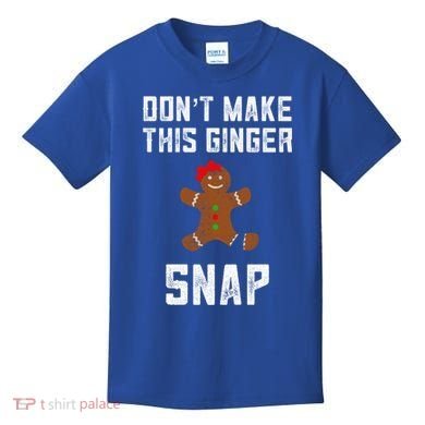 DonT Make This Ginger Snap Christmas Funny Redhead Gingers Gift Kids T-Shirt