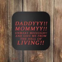 Daddy Mommy Unmake Me And Save Me From The Hell Of Living Coaster thumb 0