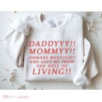 Daddy Mommy Unmake Me And Save Me From The Hell Of Living Sweatshirt thumb 2
