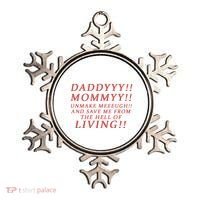 Daddy Mommy Unmake Me And Save Me From The Hell Of Living Ornament thumb 0
