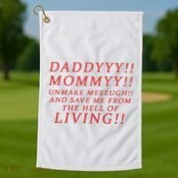 Daddy Mommy Unmake Me And Save Me From The Hell Of Living Golf Towel thumb 1