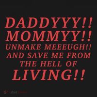 Daddyyy Mommyy Unmake Meeeugh And Save Me From The Hell Of Living Longlegs Long Sleeve Shirt thumb 2